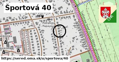 Športová 40, Sereď