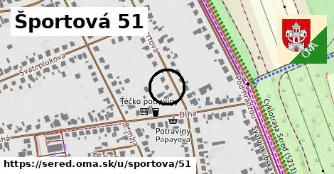 Športová 51, Sereď