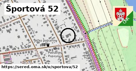 Športová 52, Sereď