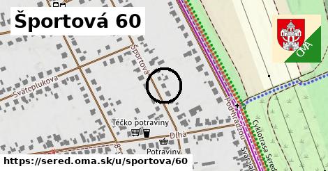 Športová 60, Sereď