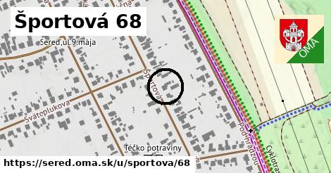 Športová 68, Sereď