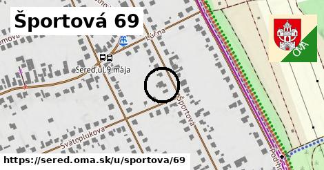 Športová 69, Sereď