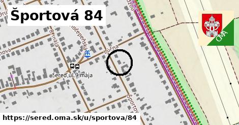 Športová 84, Sereď