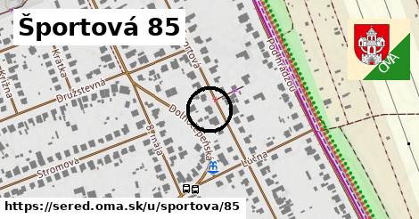 Športová 85, Sereď