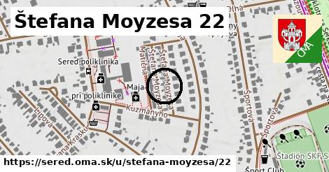 Štefana Moyzesa 22, Sereď