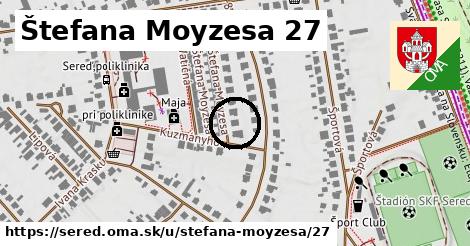 Štefana Moyzesa 27, Sereď