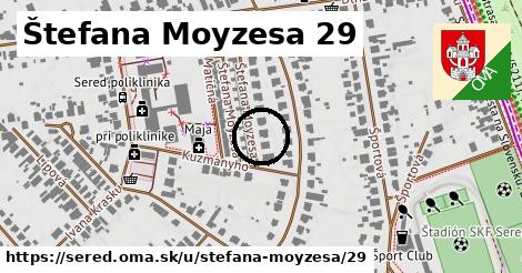 Štefana Moyzesa 29, Sereď