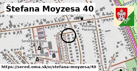 Štefana Moyzesa 40, Sereď