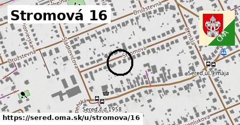 Stromová 16, Sereď