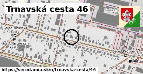 Trnavská cesta 46, Sereď