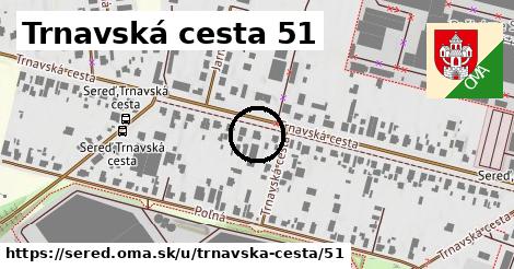 Trnavská cesta 51, Sereď