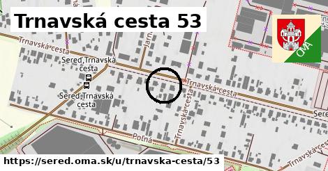Trnavská cesta 53, Sereď