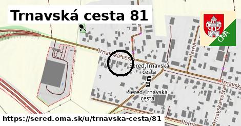 Trnavská cesta 81, Sereď