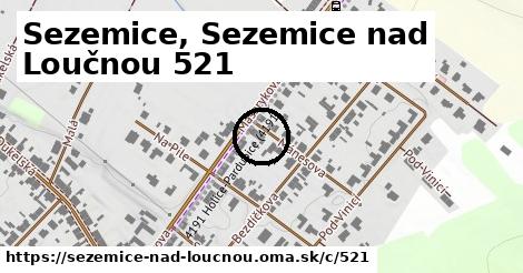 Sezemice, Sezemice nad Loučnou <span class="supisne">521</span>