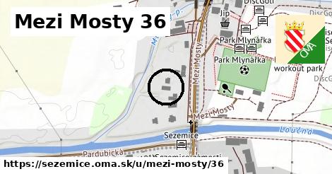 Mezi Mosty 36, Sezemice