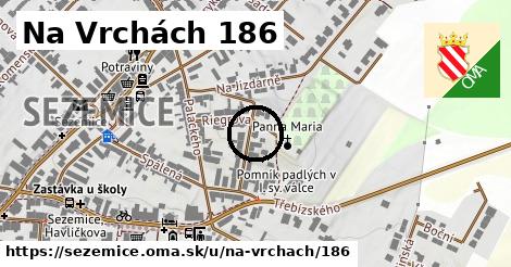 Na Vrchách 186, Sezemice