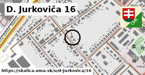 D. Jurkoviča 16, Skalica