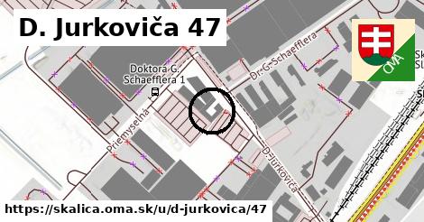 D. Jurkoviča 47, Skalica