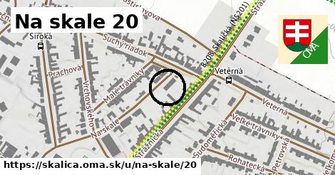 Na skale 20, Skalica