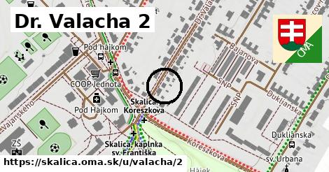 Dr. Valacha 2, Skalica