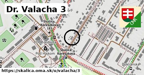 Dr. Valacha 3, Skalica