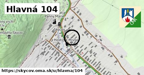 Hlavná 104, Skýcov