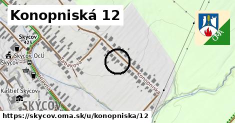 Konopniská 12, Skýcov