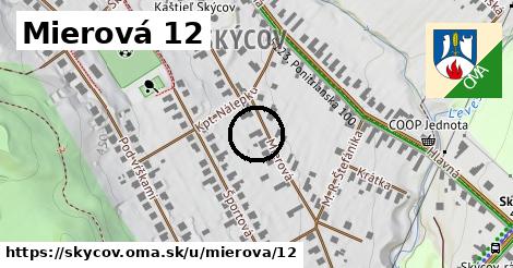 Mierová 12, Skýcov