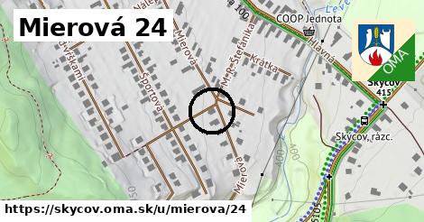 Mierová 24, Skýcov