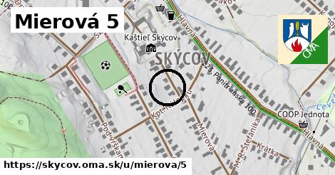 Mierová 5, Skýcov