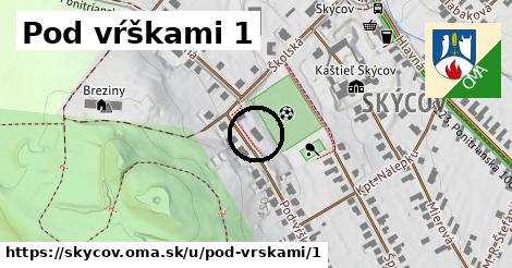 Pod vŕškami 1, Skýcov