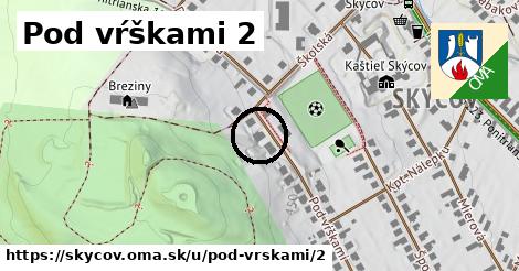 Pod vŕškami 2, Skýcov