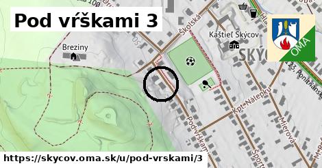 Pod vŕškami 3, Skýcov