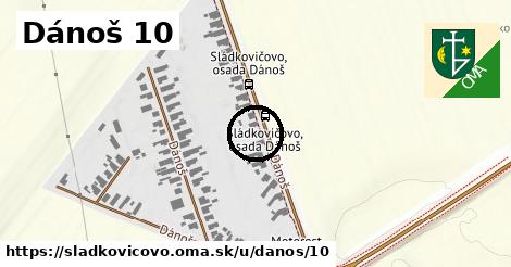 Dánoš 10, Sládkovičovo