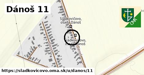 Dánoš 11, Sládkovičovo