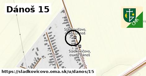 Dánoš 15, Sládkovičovo