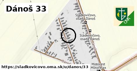 Dánoš 33, Sládkovičovo