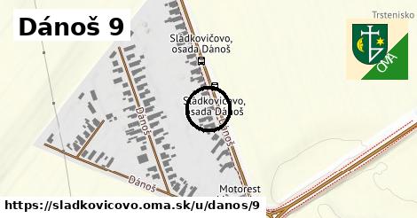 Dánoš 9, Sládkovičovo