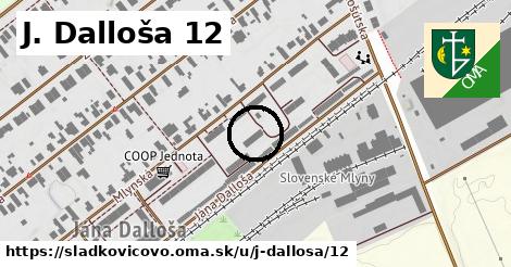 J. Dalloša 12, Sládkovičovo