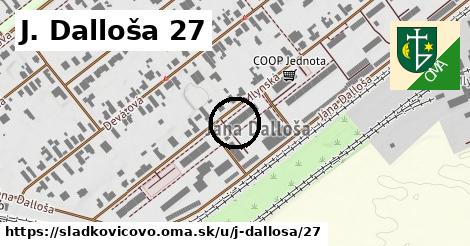 J. Dalloša 27, Sládkovičovo