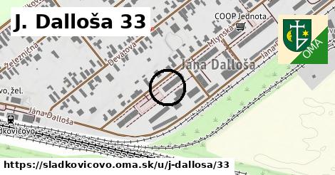J. Dalloša 33, Sládkovičovo