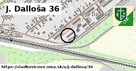 J. Dalloša 36, Sládkovičovo