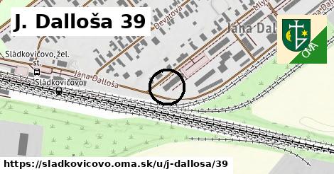 J. Dalloša 39, Sládkovičovo