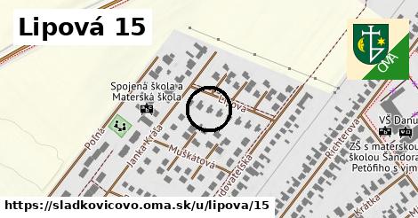 Lipová 15, Sládkovičovo