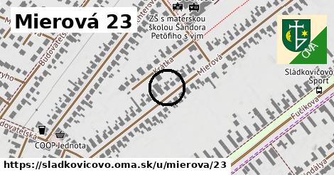 Mierová 23, Sládkovičovo