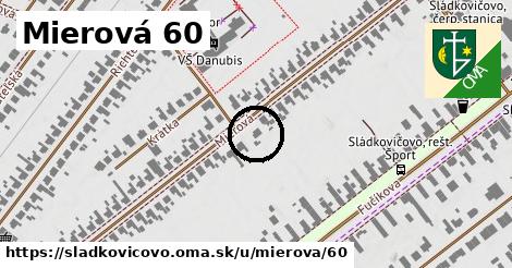 Mierová 60, Sládkovičovo