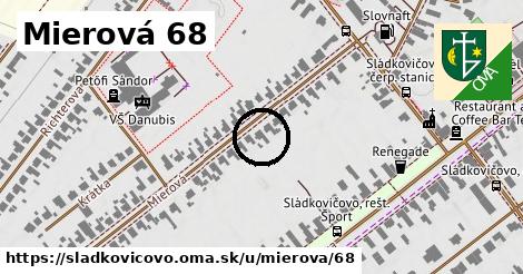 Mierová 68, Sládkovičovo