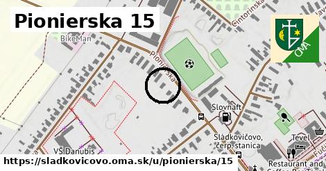 Pionierska 15, Sládkovičovo