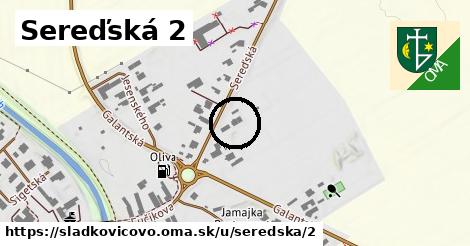 Sereďská 2, Sládkovičovo