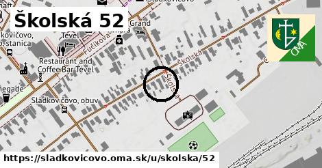 Školská 52, Sládkovičovo